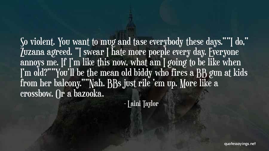 Just Hate Me Quotes By Laini Taylor