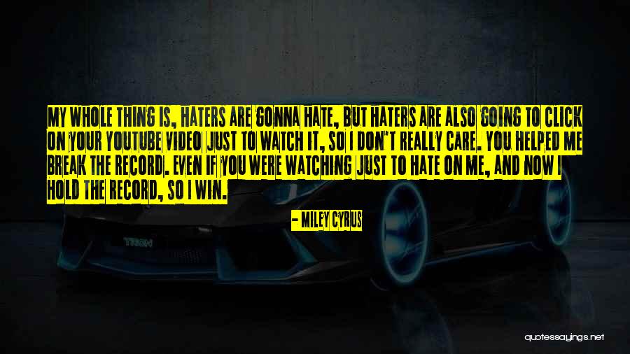 Just Hate Me Quotes By Miley Cyrus