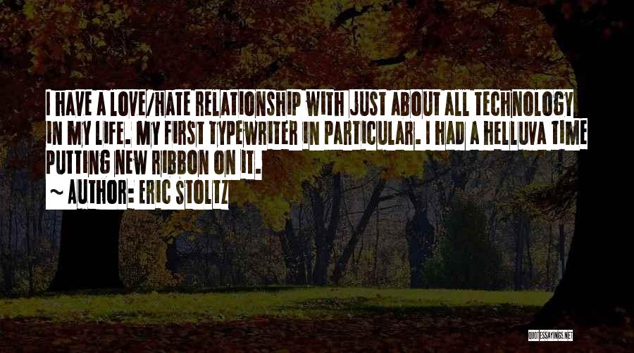 Just Hate My Life Quotes By Eric Stoltz