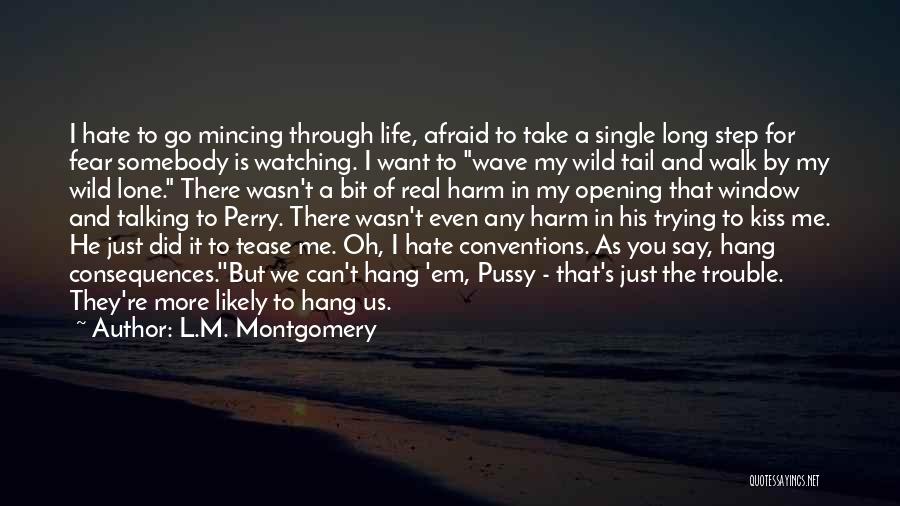 Just Hate My Life Quotes By L.M. Montgomery