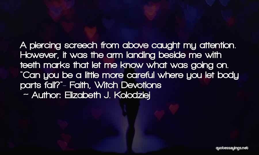 Just Have A Little Faith In Me Quotes By Elizabeth J. Kolodziej