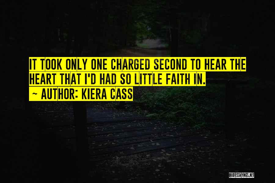 Just Have A Little Faith Quotes By Kiera Cass