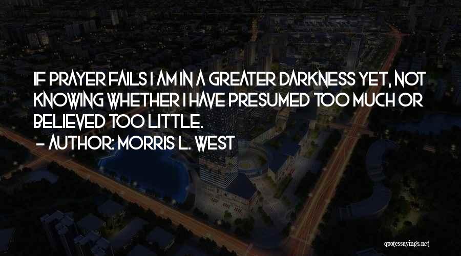 Just Have A Little Faith Quotes By Morris L. West