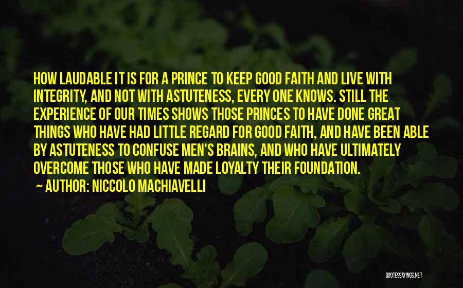 Just Have A Little Faith Quotes By Niccolo Machiavelli