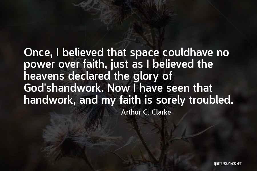 Just Have Faith Quotes By Arthur C. Clarke Just Have Faith Quotes By Arthur C. Clarke