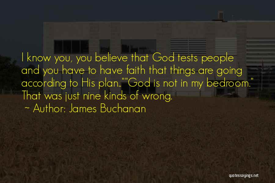 Just Have Faith Quotes By James Buchanan