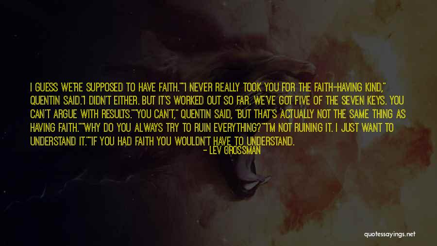 Just Have Faith Quotes By Lev Grossman