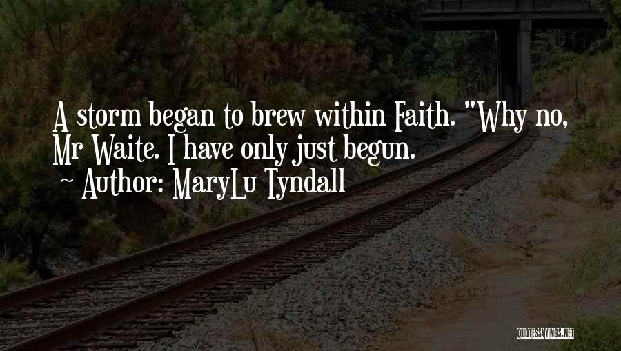 Just Have Faith Quotes By MaryLu Tyndall