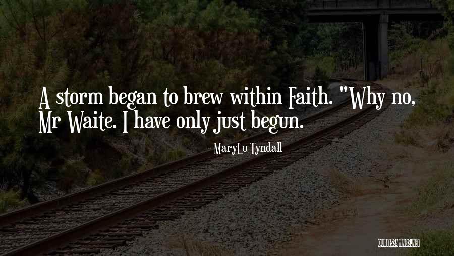 Just Have Faith Quotes By MaryLu Tyndall