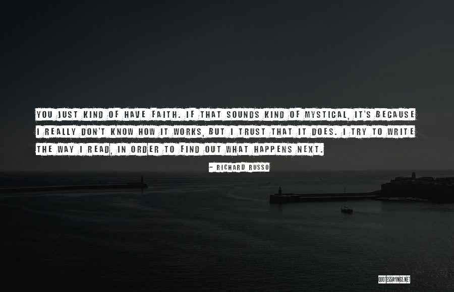 Just Have Faith Quotes By Richard Russo Just Have Faith Quotes By Richard Russo