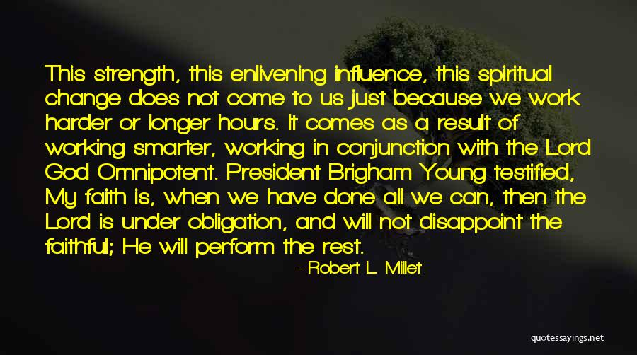 Just Have Faith Quotes By Robert L. Millet