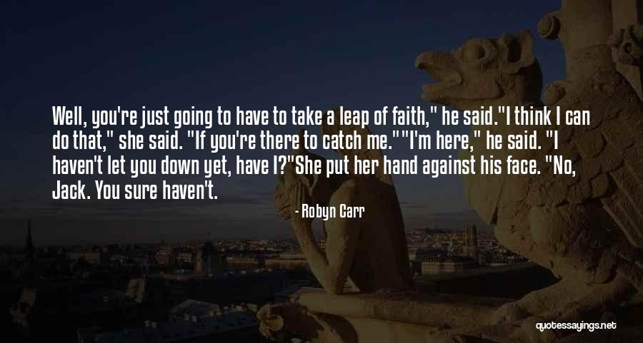 Just Have Faith Quotes By Robyn Carr Just Have Faith Quotes By Robyn Carr