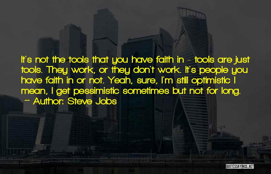 Just Have Faith Quotes By Steve Jobs