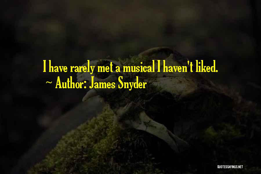 Just Haven't Met You Yet Quotes By James Snyder