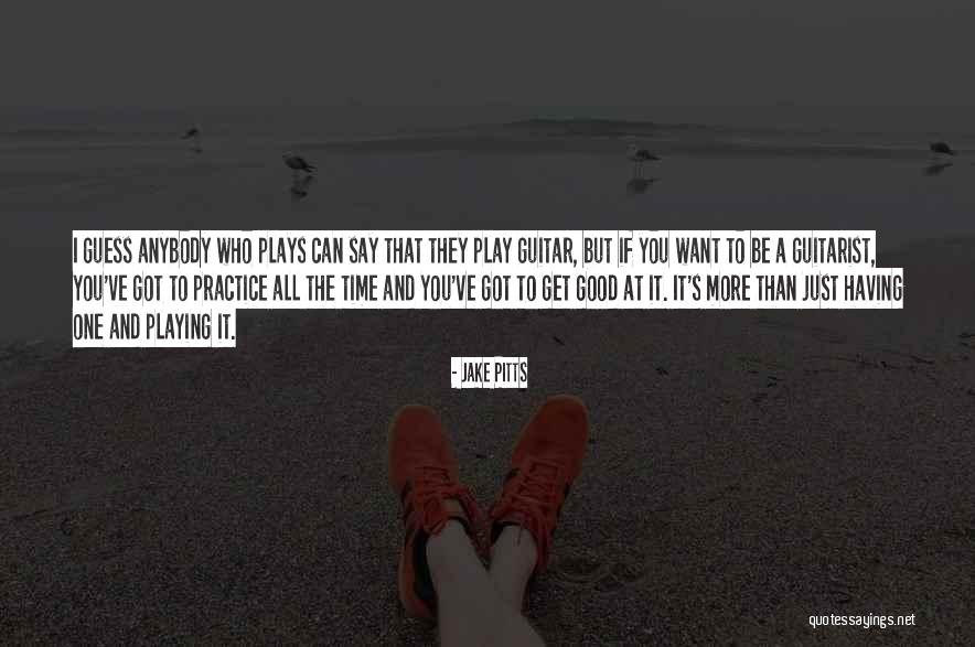 Just Having A Good Time Quotes By Jake Pitts Just Having A Good Time Quotes By Jake Pitts