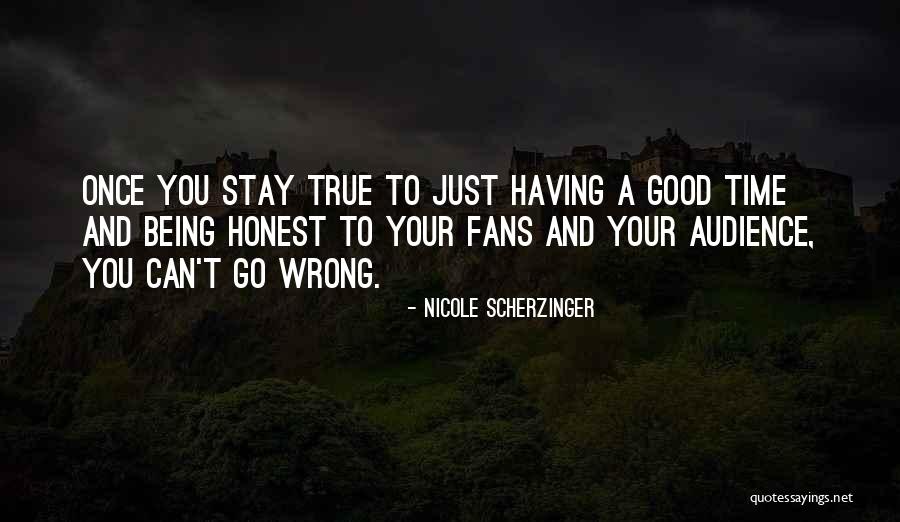 Just Having A Good Time Quotes By Nicole Scherzinger Just Having A Good Time Quotes By Nicole Scherzinger