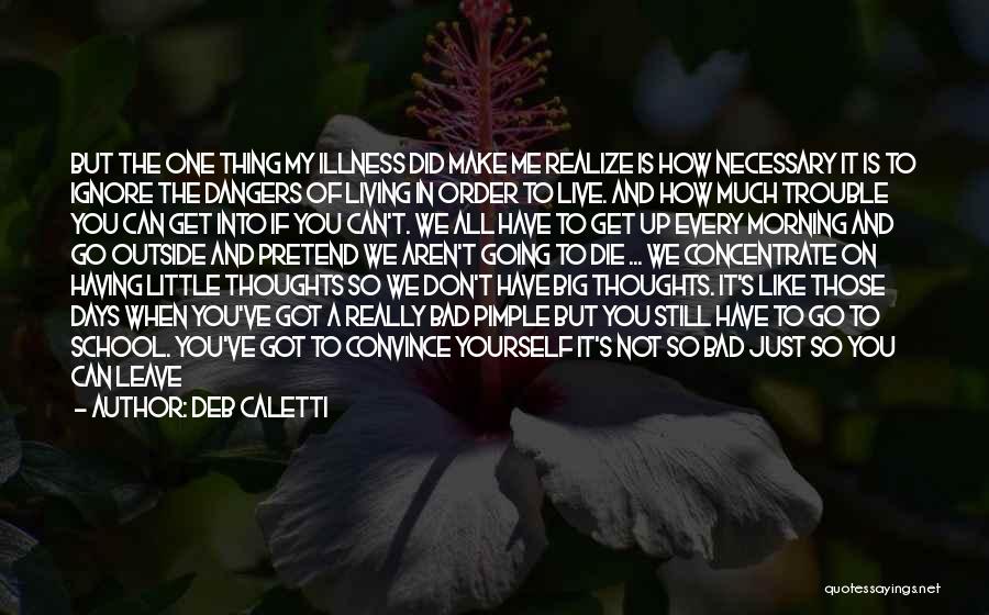 Just Having One Of Those Days Quotes By Deb Caletti