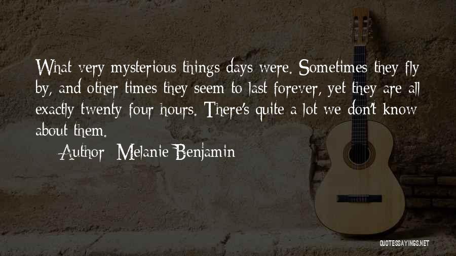 Just Having One Of Those Days Quotes By Melanie Benjamin