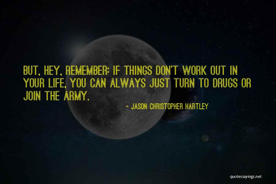 Just Hey Quotes By Jason Christopher Hartley Just Hey Quotes By Jason Christopher Hartley