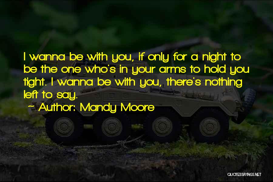 Just Hold Me Tight Quotes By Mandy Moore