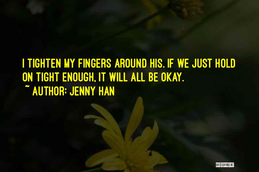 Just Hold On Tight Quotes By Jenny Han