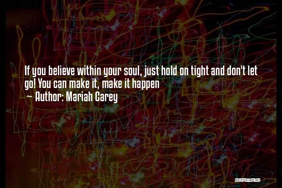 Just Hold On Tight Quotes By Mariah Carey