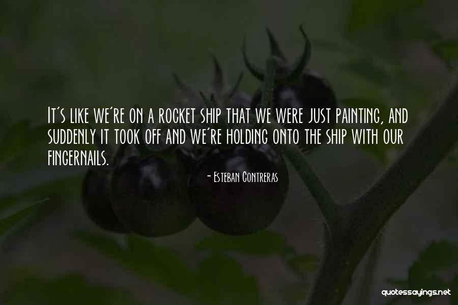Just Holding On Quotes By Esteban Contreras Just Holding On Quotes By Esteban Contreras