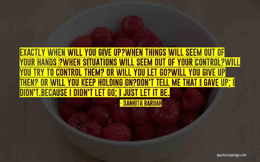 Just Holding On Quotes By Sanhita Baruah Just Holding On Quotes By Sanhita Baruah