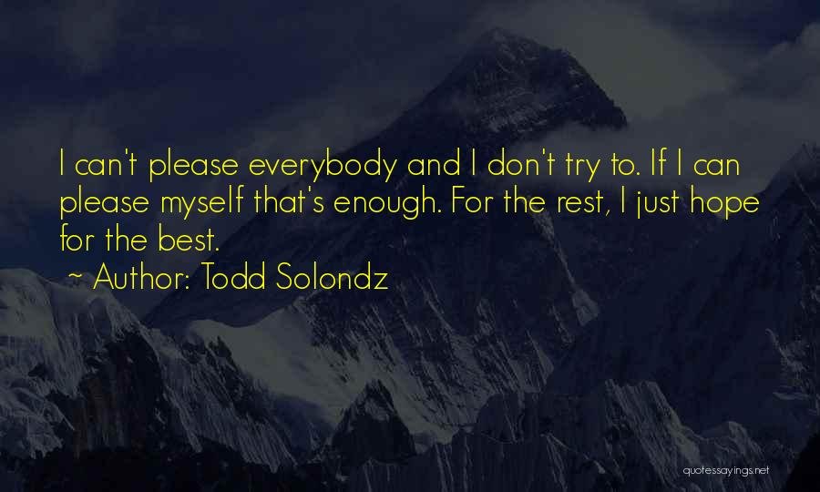 Just Hope For The Best Quotes By Todd Solondz