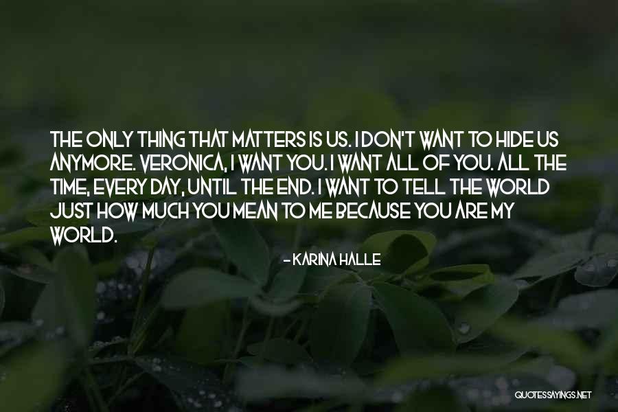 Just How Much You Mean To Me Quotes By Karina Halle Just How Much You Mean To Me Quotes By Karina Halle
