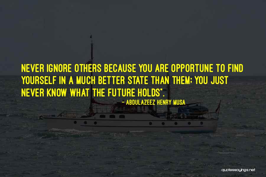 Just Ignore Them Quotes By Abdulazeez Henry Musa Just Ignore Them Quotes By Abdulazeez Henry Musa