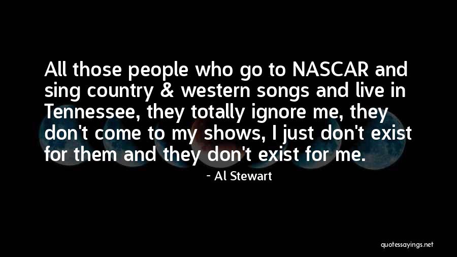 Just Ignore Them Quotes By Al Stewart Just Ignore Them Quotes By Al Stewart