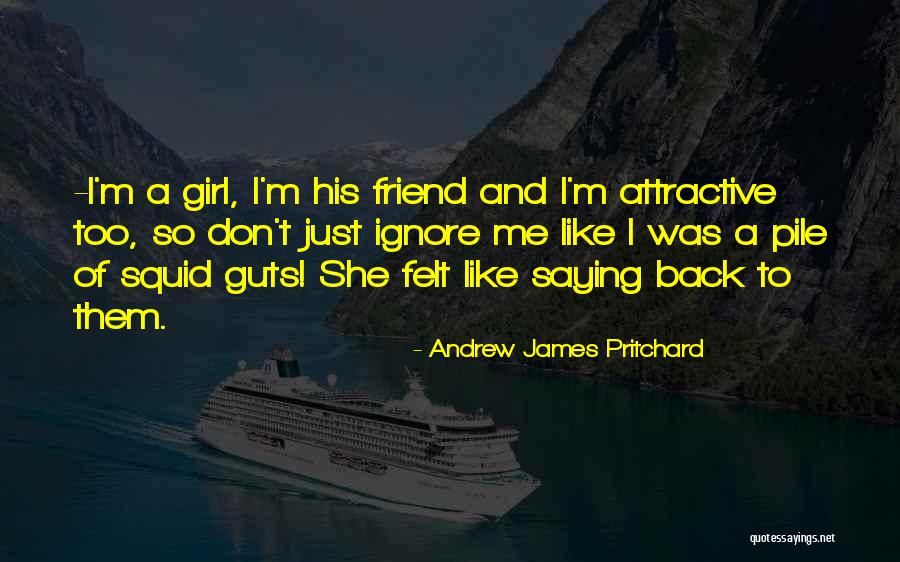Just Ignore Them Quotes By Andrew James Pritchard Just Ignore Them Quotes By Andrew James Pritchard