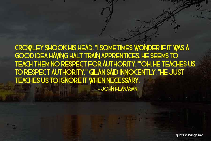 Just Ignore Them Quotes By John Flanagan Just Ignore Them Quotes By John Flanagan