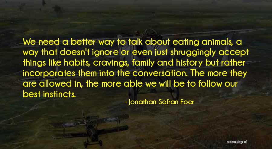 Just Ignore Them Quotes By Jonathan Safran Foer Just Ignore Them Quotes By Jonathan Safran Foer