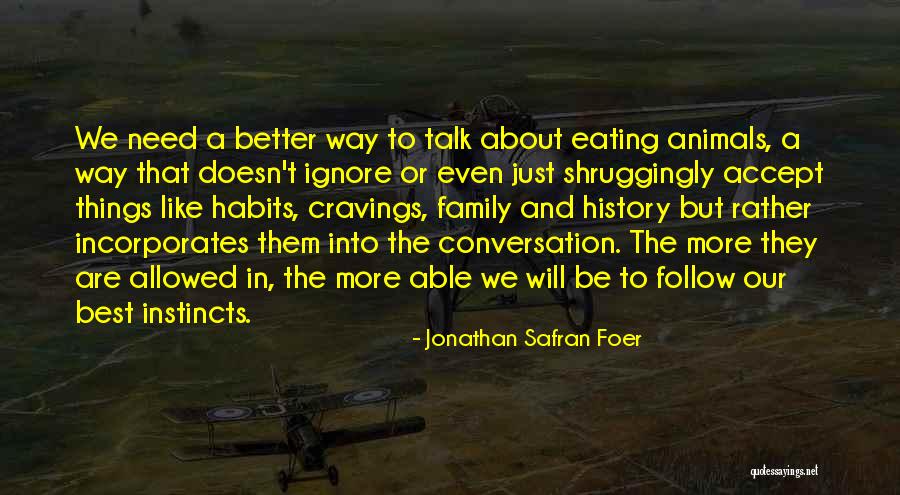 Just Ignore Them Quotes By Jonathan Safran Foer