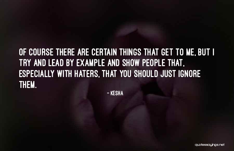Just Ignore Them Quotes By Kesha Just Ignore Them Quotes By Kesha
