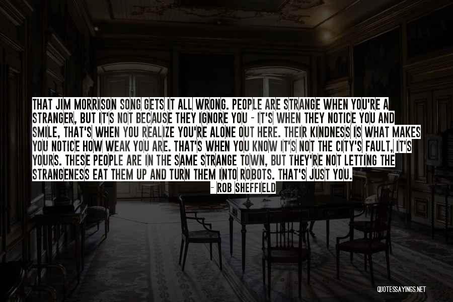 Just Ignore Them Quotes By Rob Sheffield Just Ignore Them Quotes By Rob Sheffield