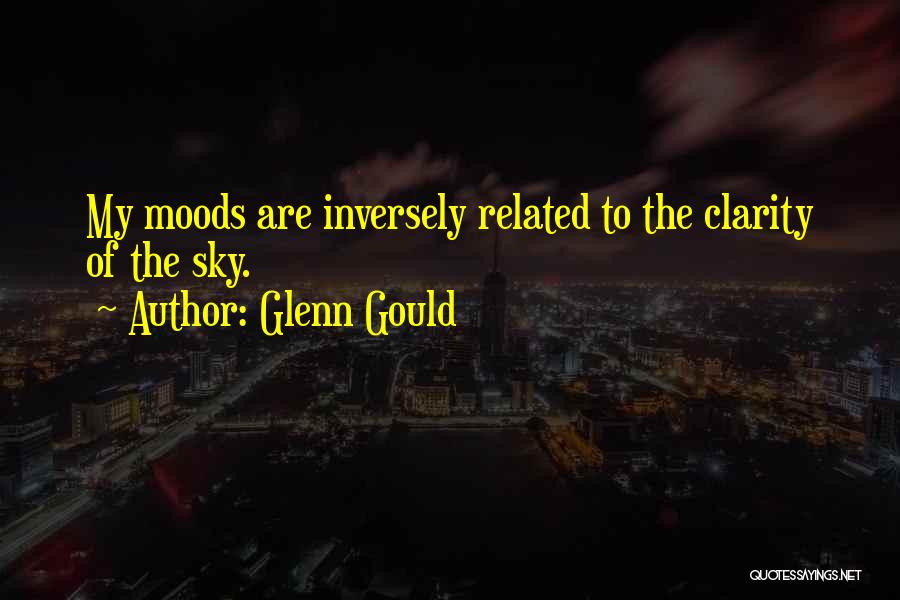 Just In One Of Those Moods Quotes By Glenn Gould