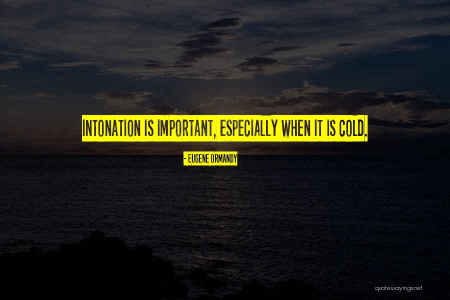 Just Intonation Quotes By Eugene Ormandy Just Intonation Quotes By Eugene Ormandy