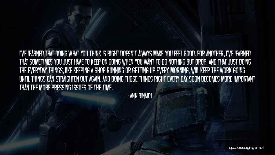 Just Keep Going Quotes By Ann Rinaldi Just Keep Going Quotes By Ann Rinaldi