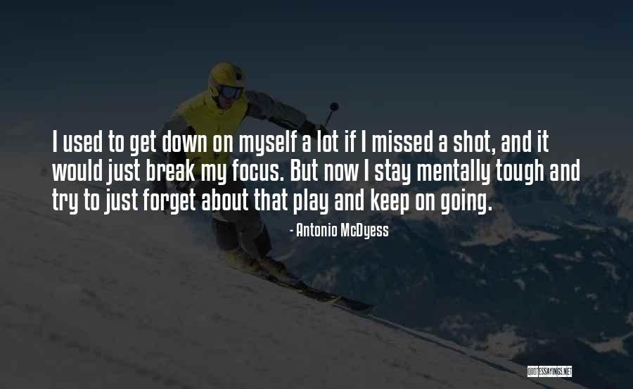 Just Keep Going Quotes By Antonio McDyess