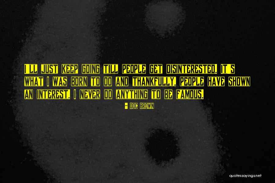 Just Keep Going Quotes By Doc Brown Just Keep Going Quotes By Doc Brown