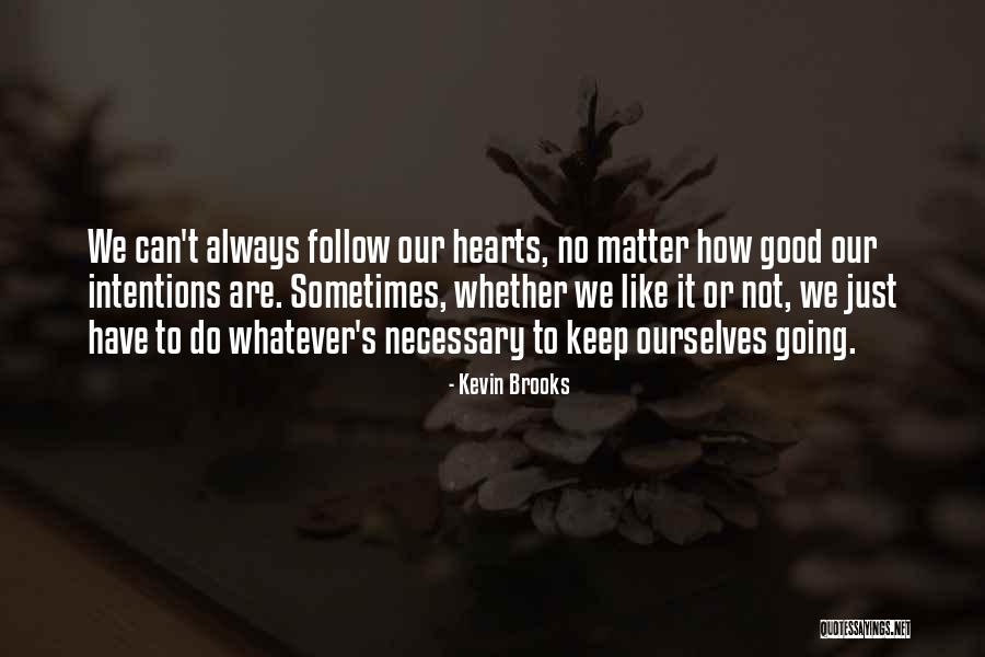 Just Keep Going Quotes By Kevin Brooks