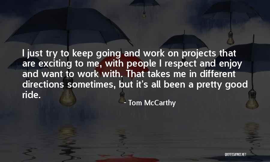 Just Keep Going Quotes By Tom McCarthy Just Keep Going Quotes By Tom McCarthy
