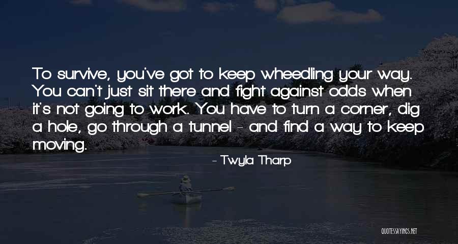 Just Keep Going Quotes By Twyla Tharp Just Keep Going Quotes By Twyla Tharp
