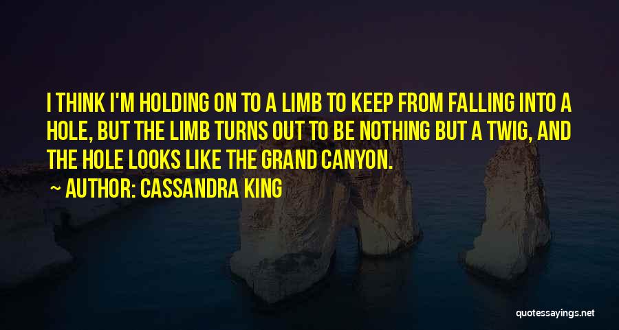 Just Keep Holding On Quotes By Cassandra King