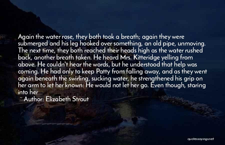 Just Keep Holding On Quotes By Elizabeth Strout