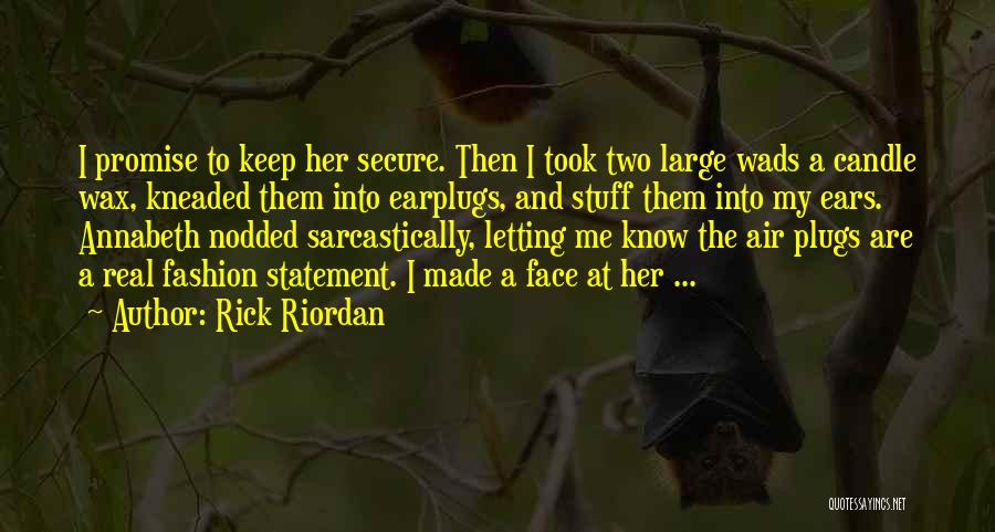 Just Keep It Real With Me Quotes By Rick Riordan