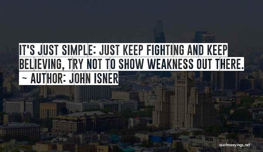 Just Keep It Simple Quotes By John Isner